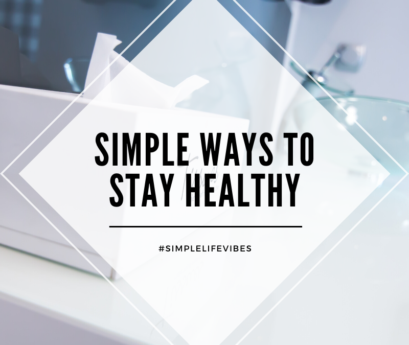 Staying Healthy The Simple Way